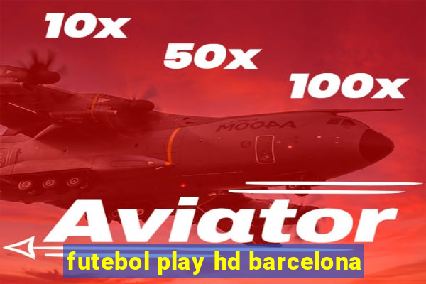 futebol play hd barcelona